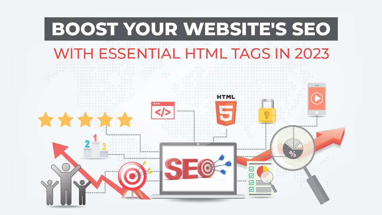 Boost Your Website's SEO with Essential HTML Tags in 2023
