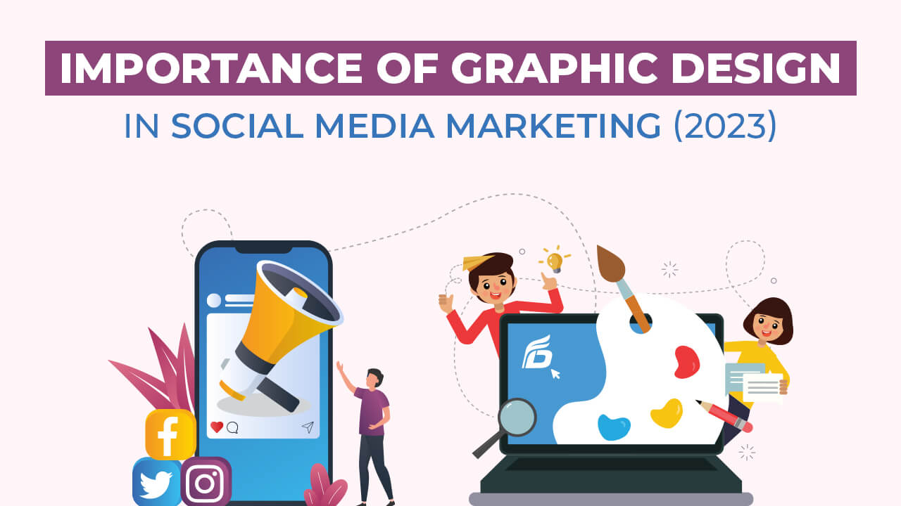 Importance of graphic design in social media marketing (2023)