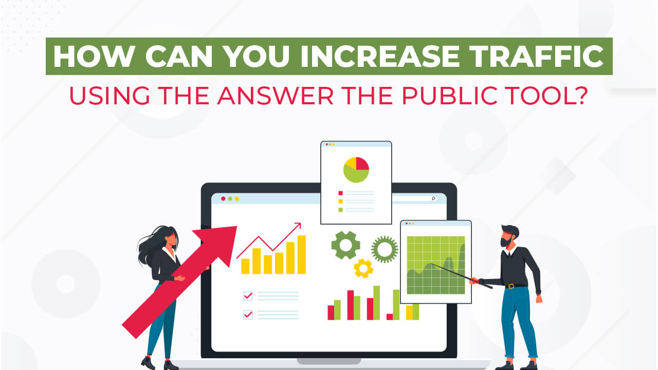How Can You Increase Traffic Using the Answer the Public Tool?