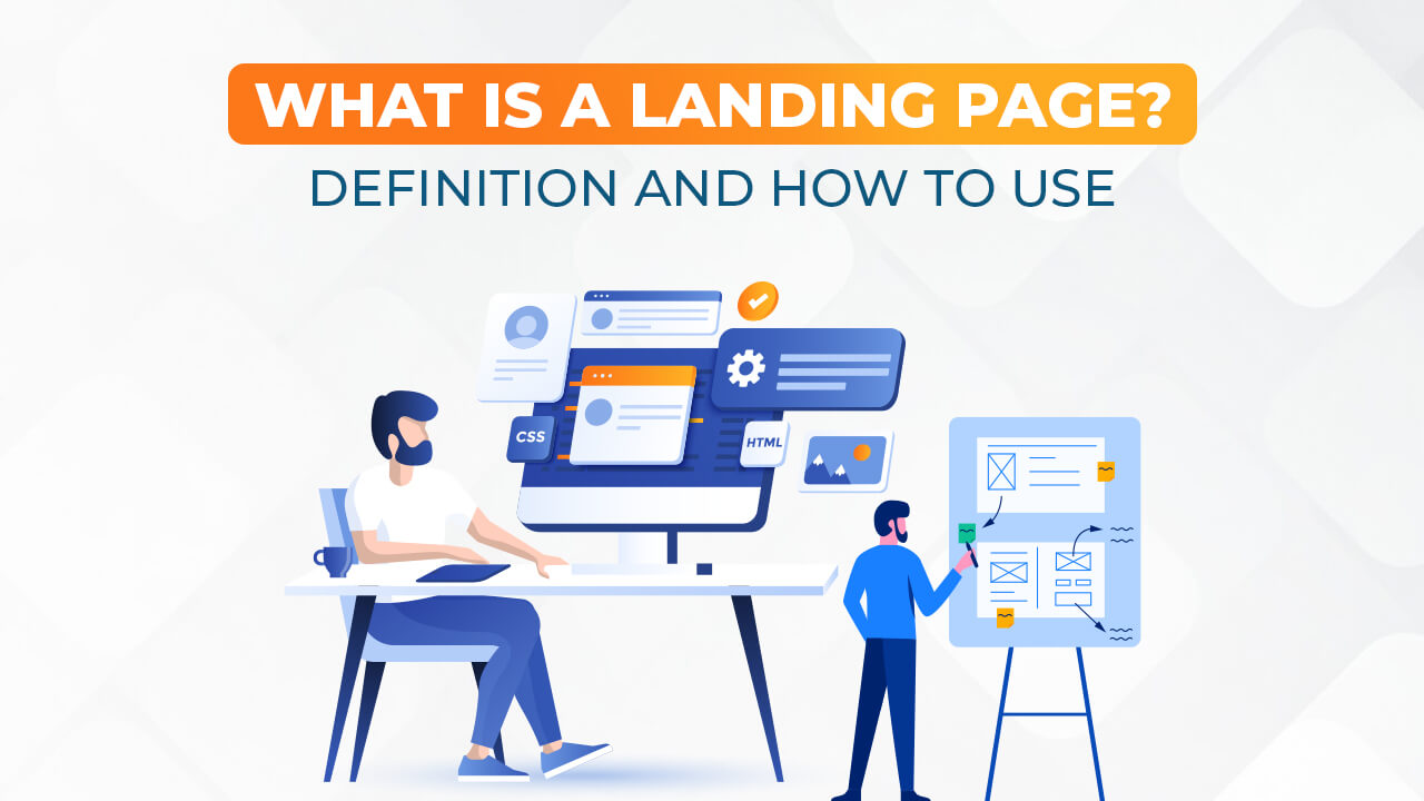 What is a Landing Page? Definition and How to Use