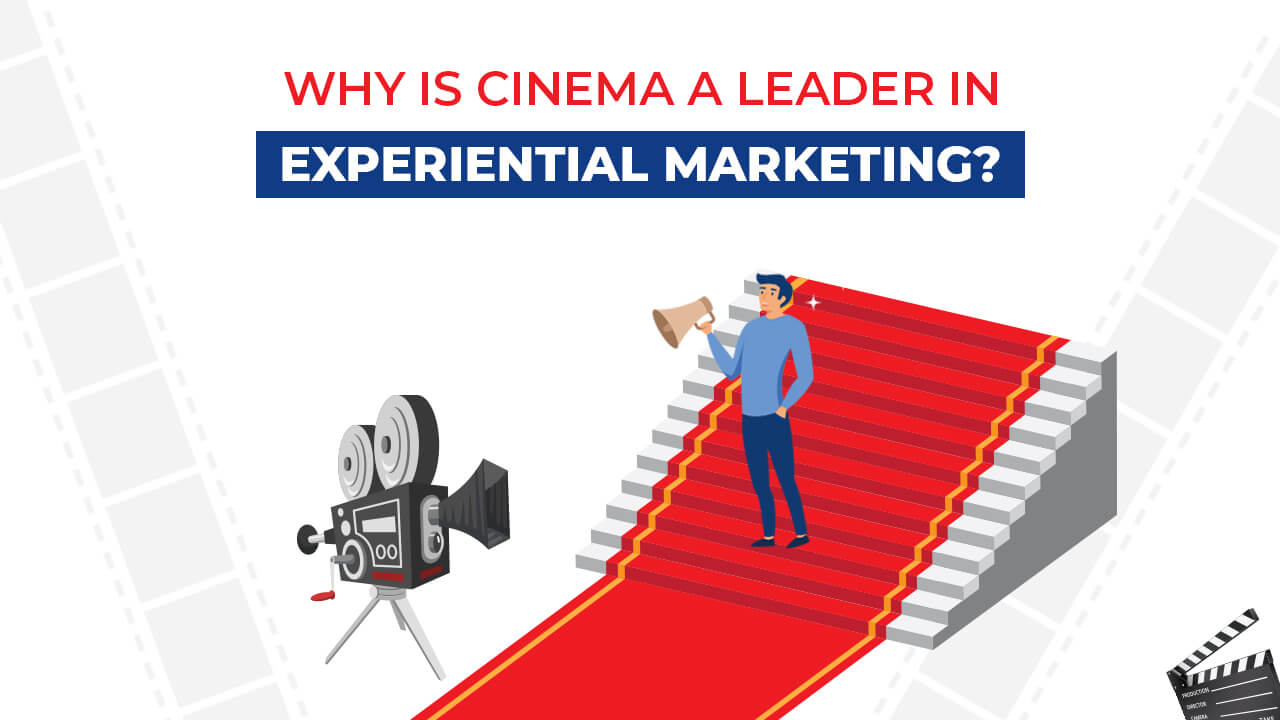 Why is Cinema a Leader in Experiential Marketing?